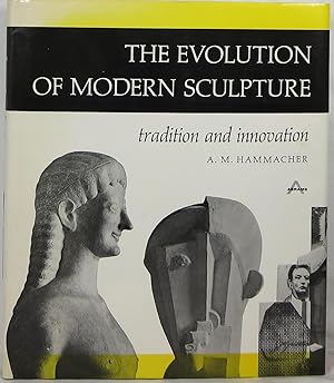 Imagen del vendedor de The Evolution of Modern Sculpture: Tradition and Innovation a la venta por Newbury Books