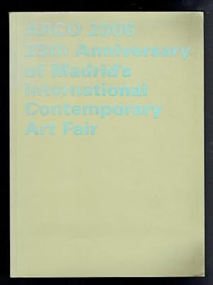 Imagen del vendedor de ARCO 2006 25th Anniversary of Madrid's International Contemporary Art Fair a la venta por Sonnets And Symphonies