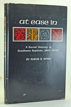 Imagen del vendedor de At Ease in Zion: Social History of Southern Baptists, 1865-1900 a la venta por Cat's Cradle Books