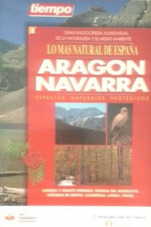 LO MÁS NATURAL DE ESPAÑA. ARAGÓN - NAVARRA. ESPACIOS NATURALES PROTEGIDOS