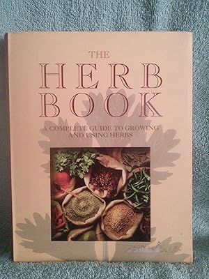 Immagine del venditore per The Herb Book: A Complete Guide to Growing and Using Herbs venduto da Prairie Creek Books LLC.
