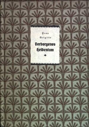 Immagine del venditore per Verborgenes Heldentum: Erzhlungen venduto da books4less (Versandantiquariat Petra Gros GmbH & Co. KG)