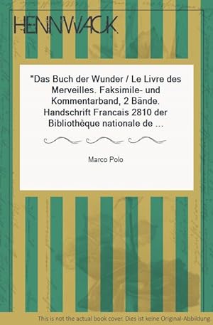 Das Buch der Wunder / Le Livre des Merveilles. Faksimile- und Kommentarband, 2 Bände. Handschrift...
