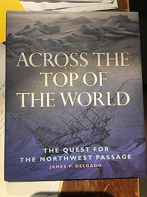 Imagen del vendedor de Across the Top of the World: The Quest for the Northwest Passage a la venta por Bristlecone Books  RMABA
