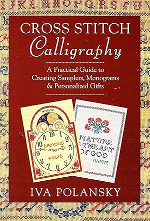 Immagine del venditore per Cross Stitch Calligraphy : A Practical Guide To Creating Samplers, Monograms & Personalized Gifts : venduto da Sapphire Books