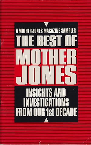 Immagine del venditore per The Best of Mother Jones: Insights and Investigations From our 1st Decade venduto da Diatrope Books