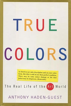 Seller image for True Colors: The Real Life Of The Art World for sale by Kenneth A. Himber