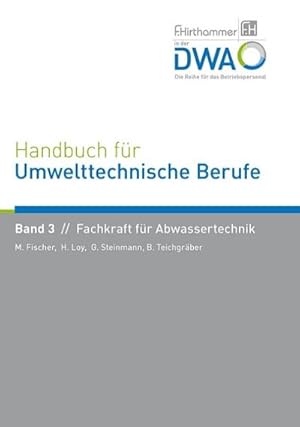 Immagine del venditore per Handbuch fr Umwelttechnische Berufe Handbuch fr Umwelttechnische Berufe : Band 3 Fachkraft fr Abwassertechnik venduto da AHA-BUCH GmbH