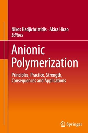 Seller image for Anionic Polymerization : Principles, Practice, Strength, Consequences and Applications for sale by AHA-BUCH GmbH