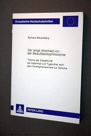 Der lange Abschied von der Bewußtseinsphilosophie : Theorie der Subjektivität bei Habermas und Tu...