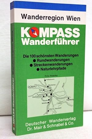 Wanderregion Wien; ausgewählt, begangen und beschrieben von Fritz Peterka Kompass-Wanderführer