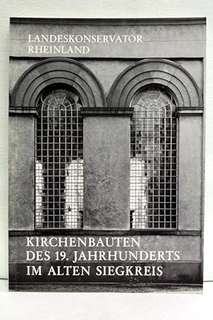 Bild des Verkufers fr Kirchenbauten des 19. Jahrhunderts im alten Siegkreis. zum Verkauf von Antiquariat Bler