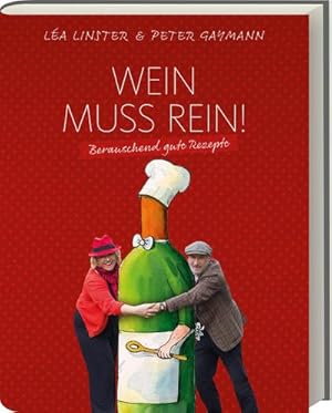Seller image for Wein muss rein! : Berauschende Rezepte for sale by AHA-BUCH GmbH