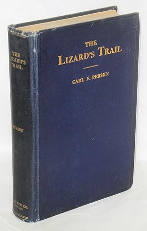 Imagen del vendedor de The lizard's trail; a story from the Illinois Central and Harriman Lines strike of 1911 to 1915 inclusive a la venta por Bolerium Books Inc.