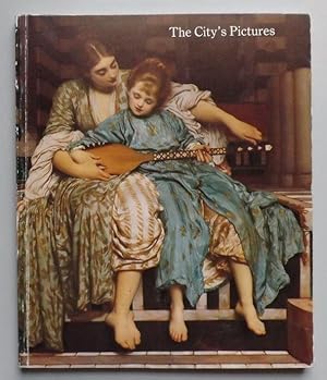 Seller image for The City's Pictures: A Selection of Paintings from the Collection of the Corporation of London for sale by ACCESSbooks