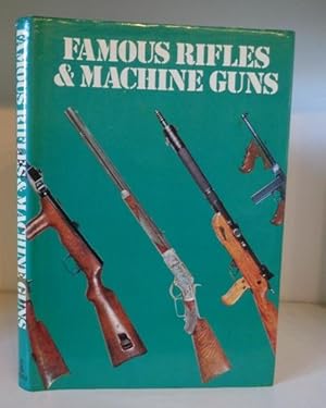 Famous Rifles and Machine Guns