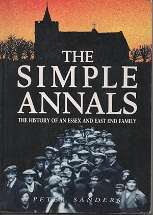 Seller image for The Simple Annals History of an Essex and East End Family for sale by C P Books Limited