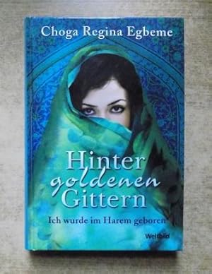 Seller image for Hinter goldenen Gittern - Ich wurde im Harem geboren. for sale by Antiquariat BcherParadies