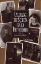 Image du vendeur pour Unlocking The Secrets In Old Photographs mis en vente par Storbeck's