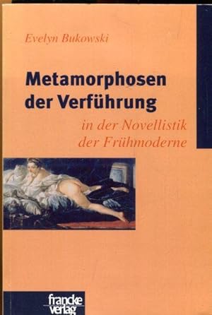 Seller image for Metamorphosen der Verfhrung in der Novellistik der Frhmoderne. for sale by Antiquariat am Flughafen