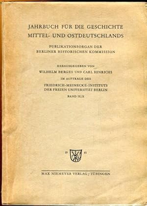 Image du vendeur pour Jahrbuch fr die Geschichte Mittel- und Ostdeutschlands Band IX/X. Publikationsorgan der berliner historischen Kommission. Herausgegeben von Wilhelm Berges und Carl Hinrichs. Im Auftrag des Friedrich-Meinecke-Instituts der Freien Universitt Berlin. mis en vente par Antiquariat am Flughafen