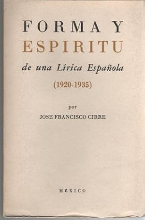 Image du vendeur pour FORMA Y ESPRITU DE UNA LRICA ESPAOLA (1920-1935).Noticia sobre la renovacin potica en Espaa de 1920 a 1935 mis en vente par Librera Torres-Espinosa