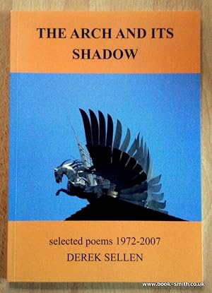 Bild des Verkufers fr THE ARCH AND ITS SHADOW: Selected Poems 1972-2007 zum Verkauf von BookSmith