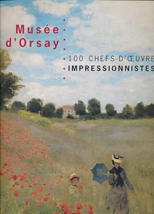 Bild des Verkufers fr Muse d'Orsay. 100 chefs-d'oeuvre impressionnistes zum Verkauf von LIBRAIRIE GIL-ARTGIL SARL