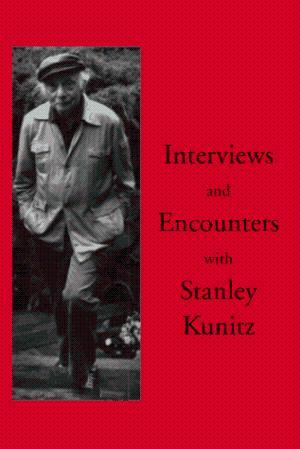 Bild des Verkufers fr Interviews and Encounters with Stanley Kunitz zum Verkauf von Westsider Rare & Used Books Inc.
