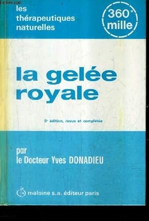 Seller image for LA GELEE ROYALE - COLLECTION LES THERAPEUTIQUES NATURELLES / 5E EDITION REVUE ET COMPLETEE. for sale by Le-Livre