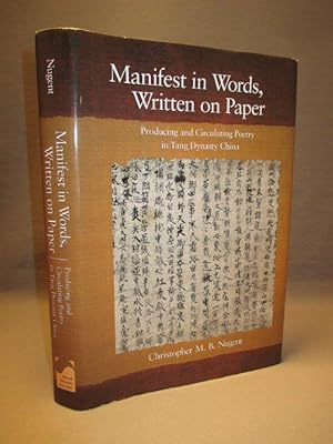 Immagine del venditore per Manifest in Words, Written on Paper. Producing and Circulating Poetry in Tang Dynasty China venduto da Dale Cournoyer Books