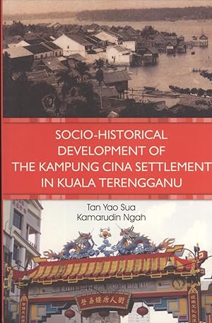 Seller image for Socio-Historical Development of the Kampung Cina Settlement for sale by Masalai Press