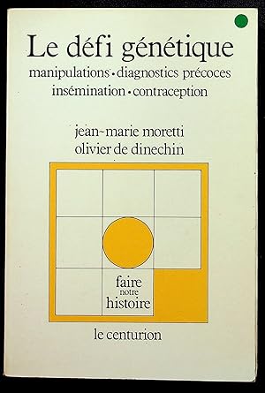 Imagen del vendedor de Le dfi gntique - Manipulations, diagnostics prcoces, insmination, contraception a la venta por LibrairieLaLettre2