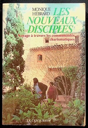 Seller image for Les nouveaux disciples - Voyage  travers les communauts charismatiques for sale by LibrairieLaLettre2