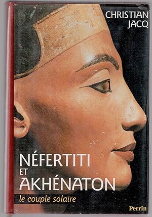 Image du vendeur pour Nfertiti et Akhnaton - Le couple solaire mis en vente par LibrairieLaLettre2
