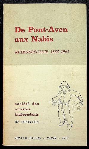 Seller image for De Pont-Aven aux Nabis. Rtrospective 1888-1903 - Socit des artistes indpendants 82e exposition Grand Palais, Paris, 1971 for sale by LibrairieLaLettre2