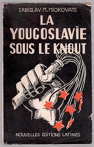 Imagen del vendedor de La Yougoslavie sous le Knout a la venta por LibrairieLaLettre2