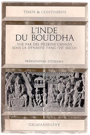 Image du vendeur pour L'Inde du Bouddha vue par des plerins chinois sous la dynastie Tang (VIIe sicle) mis en vente par LibrairieLaLettre2