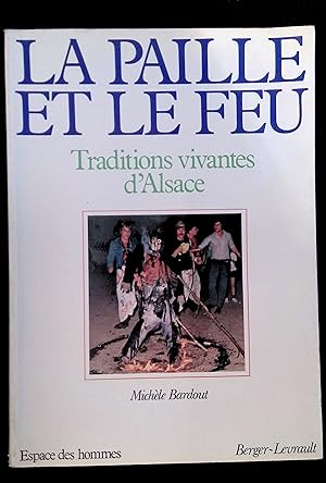 Seller image for La paille et le feu - Traditions vivantes d'Alsace for sale by LibrairieLaLettre2