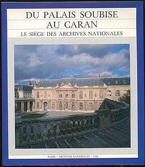 Seller image for Du palais Soubise au Caran - Le sige des archives nationales for sale by LibrairieLaLettre2