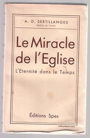 Imagen del vendedor de Le Miracle de l'Eglise - L'Eternit dans le Temps a la venta por LibrairieLaLettre2