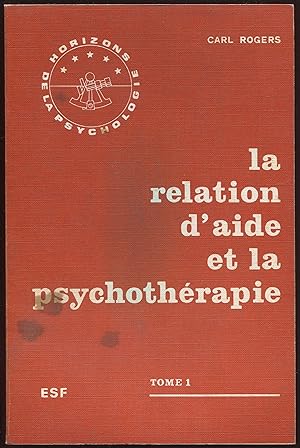 Image du vendeur pour La relation d'aide et la psychothrapie Tome I mis en vente par LibrairieLaLettre2