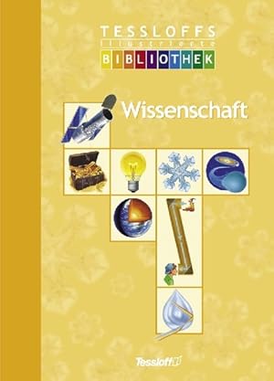 Tessloffs illustrierte Bibliothek: Wissenschaft