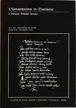 Immagine del venditore per L'Umanesimo in Ciociaria e Domizio Palladio Sorano. Atti del seminario di studi sora 9-10 dicembre 1978. venduto da Antiquariat Bookfarm