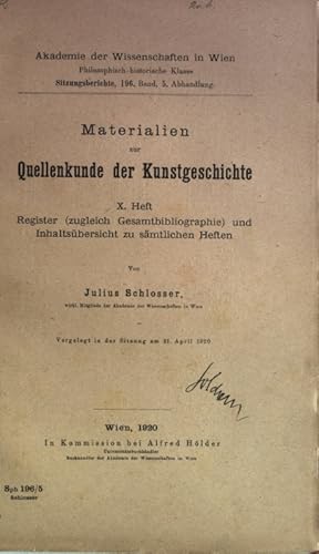 Bild des Verkufers fr Materialien zur Quellenkunde der Kunstgeschichte, X. Heft: Register (zugleich Gesamtbibliographie) und Inhaltsbersicht zu smtlichen Heften. Vorgelegt in der Sitzung am 21. April 1920. Akademie der Wissenschaften in Wien, Sitzungsberichte, 196. Band, 5. Abhandlung. zum Verkauf von Antiquariat Bookfarm