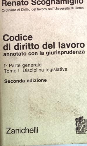 Bild des Verkufers fr Codice di diritto del lavoro annotato con la giurisprudenza. 1a Parte generale, Tomo I: Disciplina legislativa. zum Verkauf von Antiquariat Bookfarm