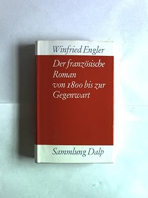 Seller image for Der franzsische Roman von 1800 bis zur Gegenwart. Sammlung Dalp, Band 97. for sale by Antiquariat Bookfarm