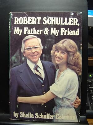 Imagen del vendedor de ROBERT SCHULLER, MY FATHER & MY FRIEND a la venta por The Book Abyss