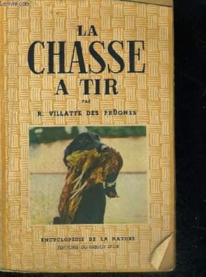 Bild des Verkufers fr LA CHASSE A TIR - ENCYCLOPEDIE DE LA NATURE zum Verkauf von Le-Livre