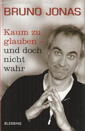 Kaum zu glauben - und doch nicht wahr.